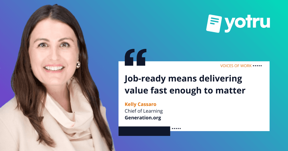 Quote from Kelly Cassaro stating “Job-ready means delivering value fast enough to matter,” featured in Voices of Work on employer-defined job readiness.