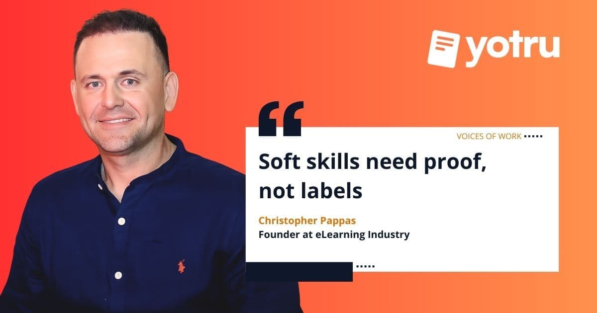 Portrait of Christopher Pappas, Founder at eLearning Industry, featured in Yotru Voices of Work with quote “Soft skills need proof, not labels.”